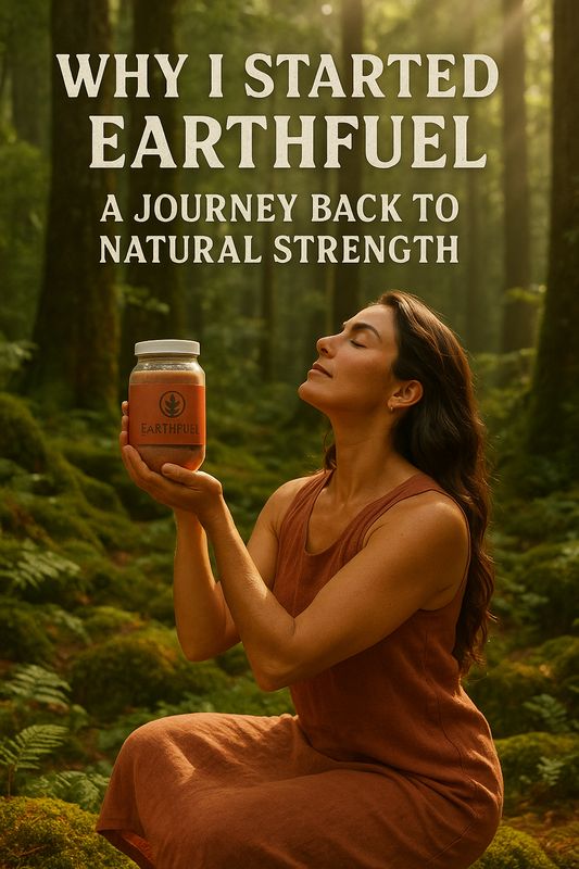 🌍 Why I Started EarthFuel: A Journey Back to Natural Strength